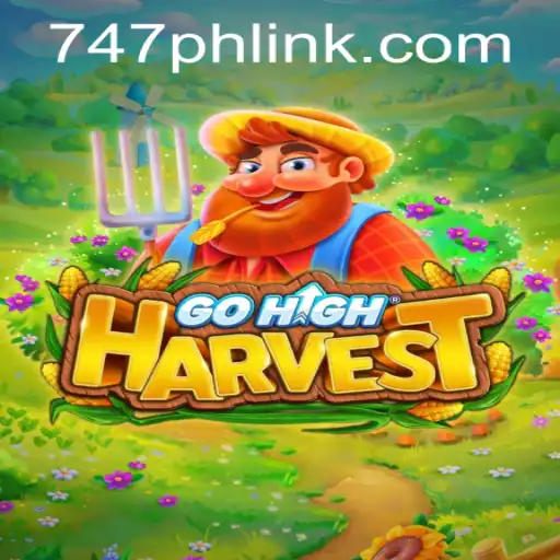 GoHighHarvest: Unveiling the Thrill of 747 Live Casino Gaming