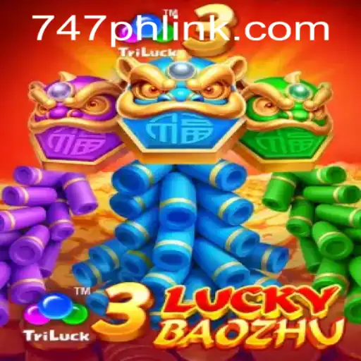 Discover the Thrill of 3LuckyBaozhu at 747 Live Casino