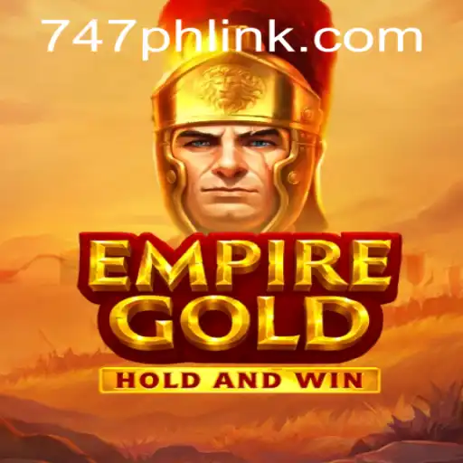 Unveiling EmpireGold: A Thrilling Experience in 747 Live Casino