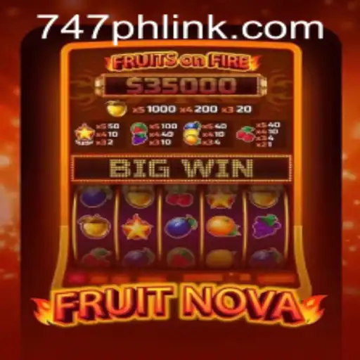 Discover the Exciting World of FruitNova and 747 Live Casino
