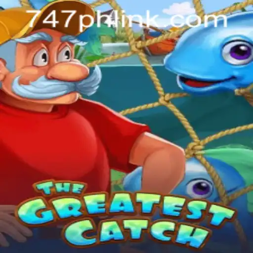 Discover the Excitement of TheGreatestCatch at 747 Live Casino