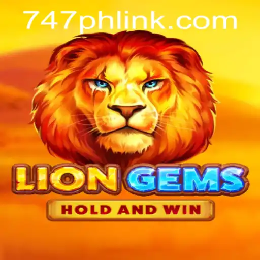 LionGems: Explore the Majestic World in 747 Live Casino