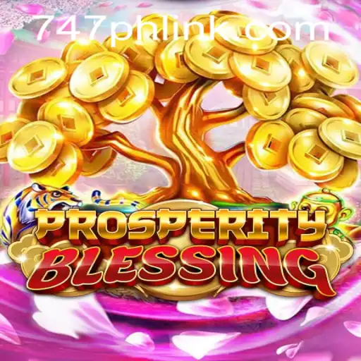 Discover the Exciting World of ProsperityBlessing at 747 Live Casino