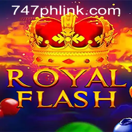Discover the Thrills of RoyalFlash at 747 Live Casino