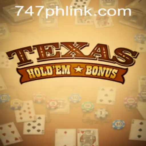 Exploring Texas Hold'em Bonus at 747 Live Casino